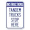 Signmission Truck Sign Instructions Tandem Trucks Stop Here Heavy-Gauge Alum. Sign, 12" x 18", A-1218-22787 A-1218-22787 - alternate 1